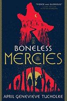 The Boneless Mercies