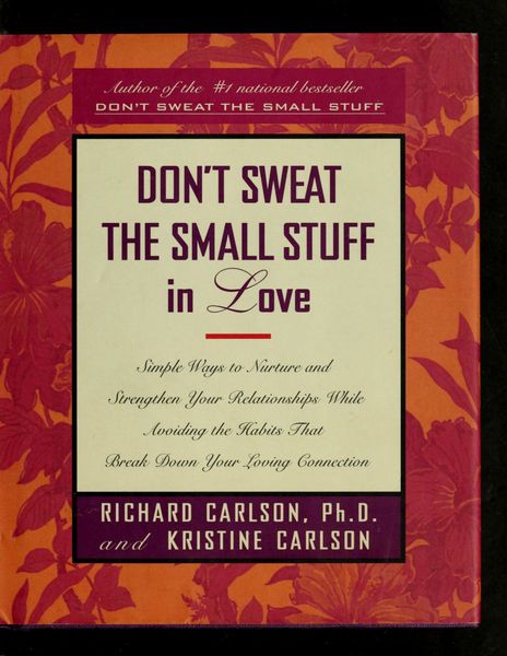 Don't Sweat the Small Stuff in Love