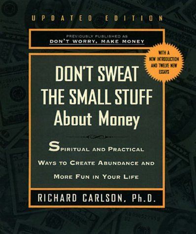 Don't Sweat the Small Stuff About Money