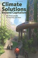 Climate Solutions Beyond Capitalism