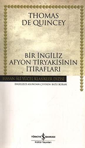 Bir Ingiliz Afyon Tiryakisinin Itiraflari - Hasan Ali Yucel Klasikleri