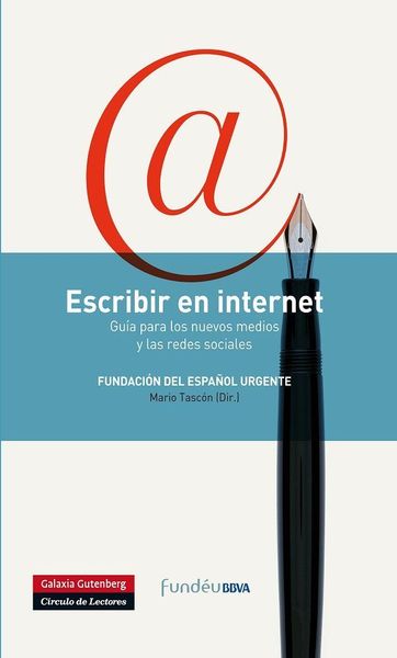 Escribir en internet : guía para los nuevos medios y las redes sociales