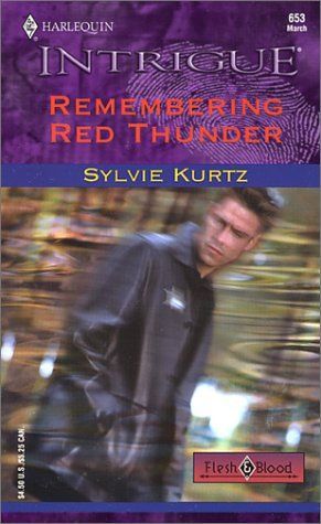 REMEMBERING RED THUNDER (FLESH AND BLOOD) (Harlequin Intrigue, No. 653)