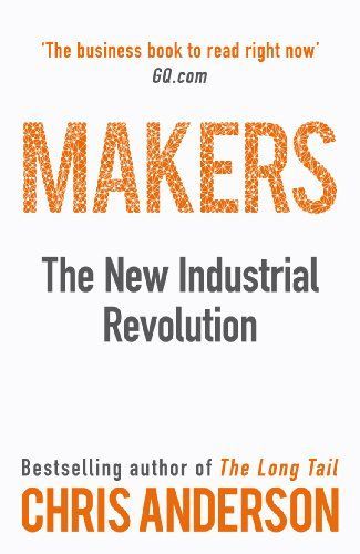 Makers: The New Industrial Revolution