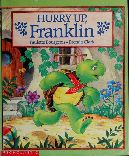 Hurry up, Franklin