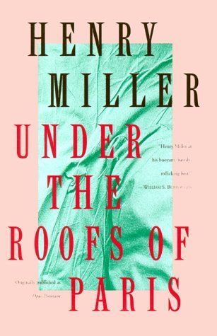 Under the Roofs of Paris (Miller, Henry)