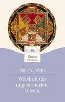 Weisheit des ungesicherten Lebens.