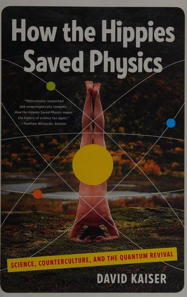 How the hippies saved physics