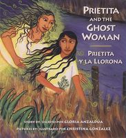 Prietita and the Ghost Woman / Prietita y la Llorona