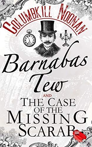 Barnabas Tew and the Case of the Missing Scarab