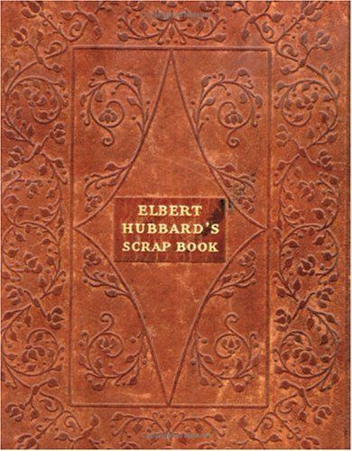 Elbert Hubbard's Scrap Book