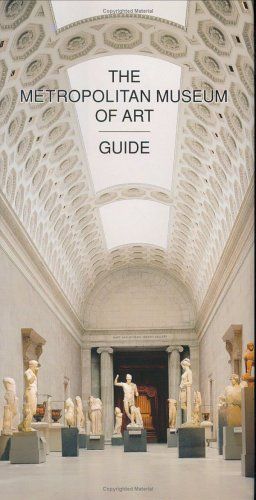 The Metropolitan Museum of Art Guide Revised Edition