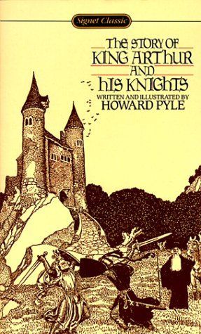 The Story of King Arthur and His Knights (Signet Classics)