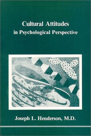 Cultural Attitudes in Psychological Perspective (Studies in Jungian Psychology By Jungian Analysts)