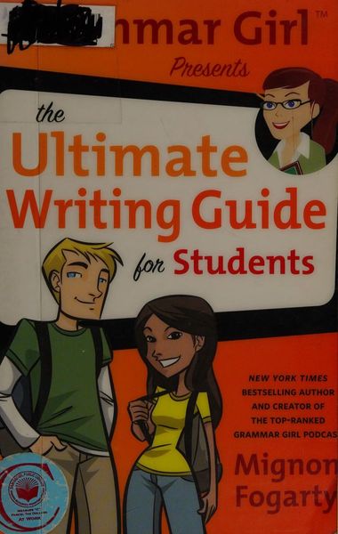 Grammar Girl Presents the Ultimate Writing Guide for Students