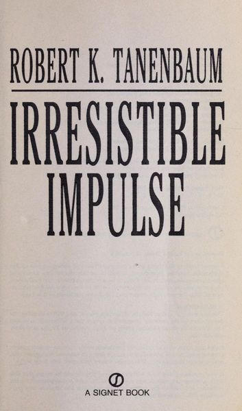 Irresistible impulse