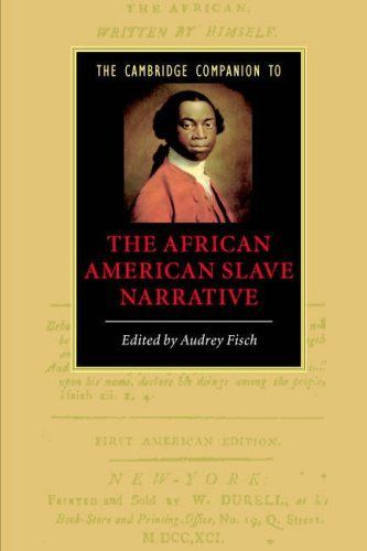 The Cambridge Companion to the African American Slave Narrative (Cambridge Companions to Literature)