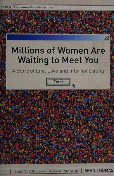 Millions of women are waiting to meet you