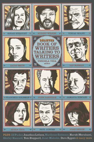 The Believer Book of Writers Talking to Writers