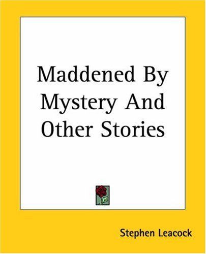 Maddened By Mystery And Other Stories