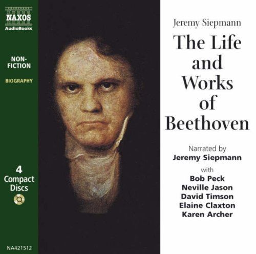 The Life and Works of Beethoven (Classic Literature with Classical Music)