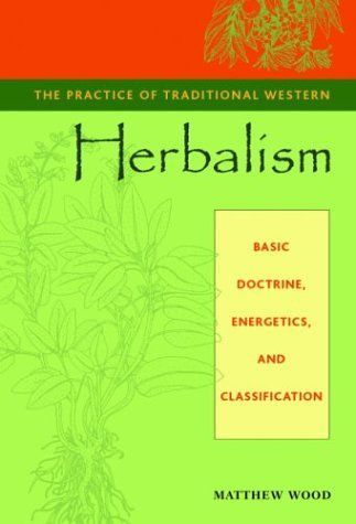 Practice of Traditional Western Herbalism