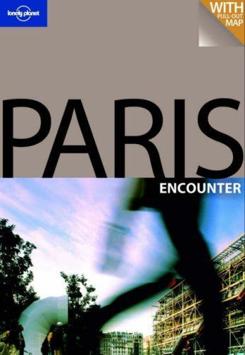 Lonely Planet Paris Encounter (Lonely Planet Encounter Paris) (Lonely Planet Encounter Paris)