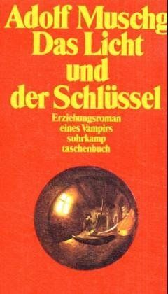 Das Licht und der Schlüssel. Erziehungsroman eines Vampirs.