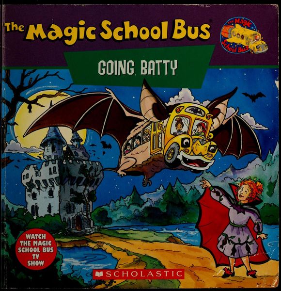 The Magic School Bus Going Batty: A Book About Bats