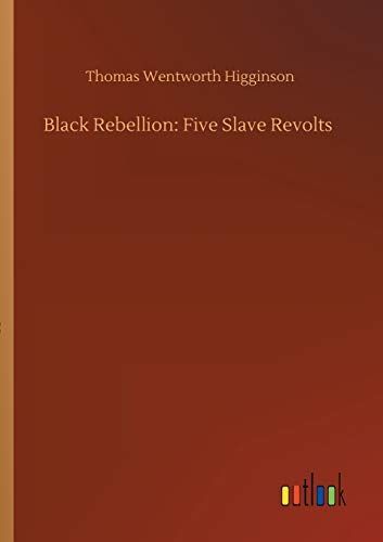 Black Rebellion: Five Slave Revolts