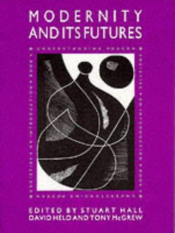 Modernity and Its Futures (Understanding Modern Societies)