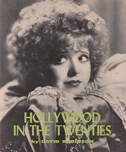 Hollywood in the Twenties: A complete Critical Survey of Hollywood Films from 1920 - 1930 (International Film Guide)