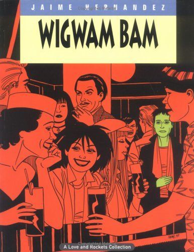 Wigwam Bam (Complete Love and Rockets Book 11) Vol. 11