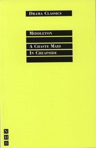 Chaste Maid in Cheapside (Drama Classics)