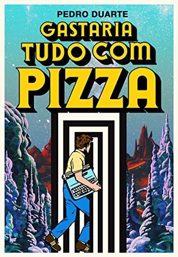 Gastaria Tudo Com Pizza