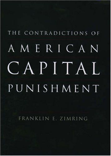 The Contradictions of American Capital Punishment (Studies in Crime and Public Policy)