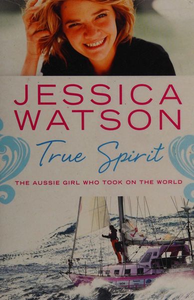 True Spirit: The Aussie Girl Who Took On The World