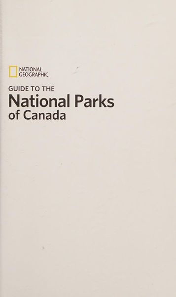 National Geographic Guide to the National Parks of Canada