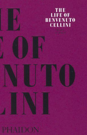 The Life of Cellini (Arts & Letters)