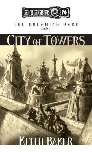 The City of Towers (Eberron: The Dreaming Dark, Book 1)