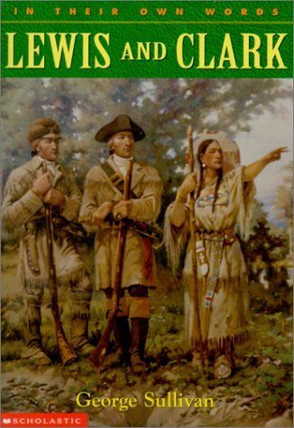 Lewis and Clark (In Their Own Words)