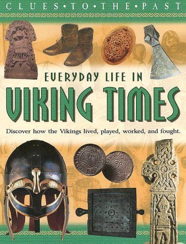 Everyday Life In Viking Times (Clues to the Past)