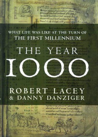 The Year 1000 : What Life Was Like At the Turn of the First Millennium