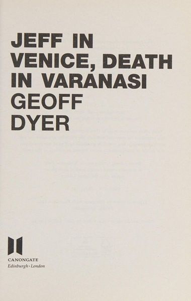 Jeff in Venice, Death in Varanasi