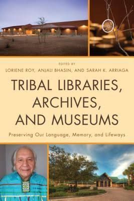 Tribal libraries, archives, and museums