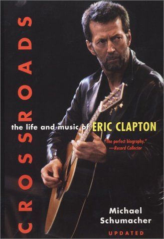 Crossroads: The Life and Music of Eric Clapton