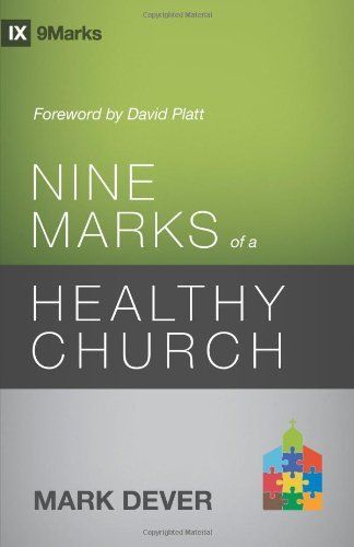 Nine Marks of a Healthy Church (3rd Edition) (9Marks)