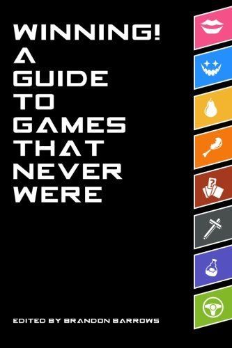 Winning! A Guide To Games That Never Were