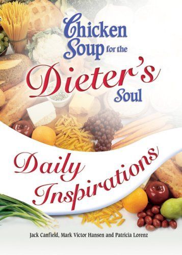 Chicken Soup for the Dieter's Soul Daily Inspirations (Chicken Soup for the Soul)