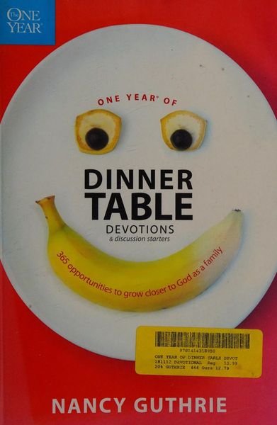 One year of dinner table devotions and discussion starters